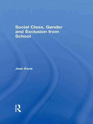cover image of Social Class, Gender and Exclusion from School